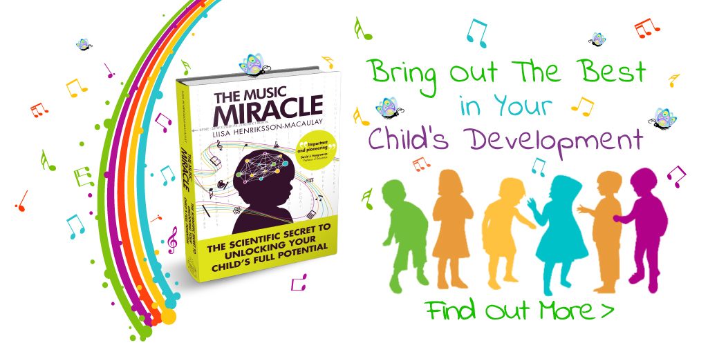 The Music Miracle – Unlocking Your Child’s Full Potential (Ages 0–7)